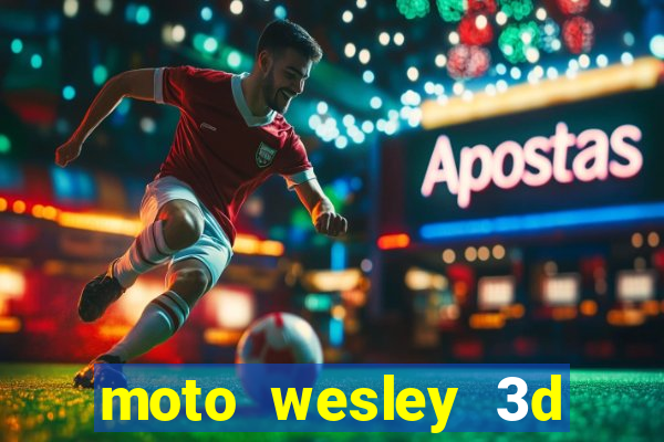moto wesley 3d dinheiro infinito